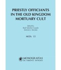 PRIESTLY OFFICIANTS IN THE OLD KINGDOM MORTUARY CULT