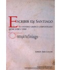 ESCRIBIR EN SANTIAGO EL UNIVERSO GRAFICO COMPOSTELANO ENTRE 1450 1550