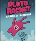 PLUTO ROCKET ARRIBA A LA CIUTAT (CATALAN)