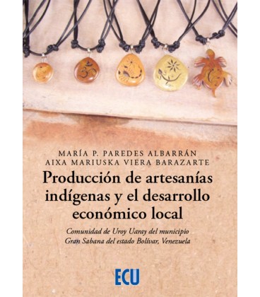 PRODUCCION DE ARTESANIAS INDIGENAS Y EL DESARROLLO ECONOMICO LOCAL