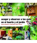 ACOGER Y OBSERVAR A LAS AVES EN EL HUERTO Y JARDIN