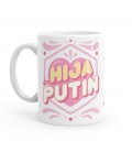TAZA INSULTO PUTIN (HIJA DE PUTIN)