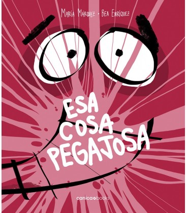 ESA COSA PEGAJOSA
