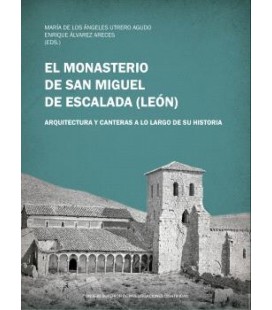 MONASTERIO DE SAN MIGUEL DE ESCALADA (LEON) ARQUITECTURA Y CANTERAS A
