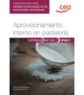 MANUAL APROVISIONAMIENTO INTERNO EN PASTELERIA (UF0817) CERTIFICADOS D