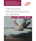 MANUAL ELABORACIONES BASICAS DE PRODUCTOS DE PASTELERIA (UF0820) CERTI