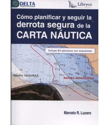 COMO PLANIFICAR Y SEGUIR LA DERROTA SEGURA DE LA CARTA NAUTICA