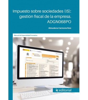 IMPUESTO SOBRE SOCIEDADES (IS): GESTION FISCAL DE LA EMPRESA. ADGN068P