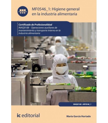 HIGIENE GENERAL EN LA INDUSTRIA ALIMENTARIA. INAQ0108 - OPERACIONES AU