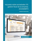 IMPUESTO SOBRE SOCIEDADES (IS): GESTION FISCAL DE LA EMPRESA. ADGN068P