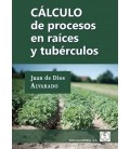 CALCULO DE PROCESOS EN RAICES Y TUBERCULOS