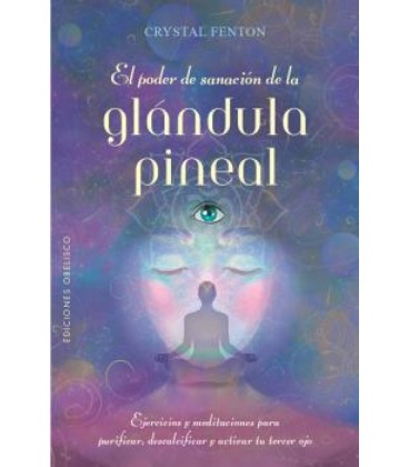 PODER DE SANACION DE LA GLANDULA PINEAL EL