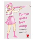 YOU VE GOTTA LOVE SONG