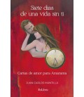SIETE DIAS DE UNA VIDA SIN TI CARTAS DE AMOR PARA AMARANTA