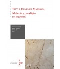 TITULI-IMAGINES-MARMORA : MATERIA Y PRESTIGIO EN MARMOL : HOMENAJE A I