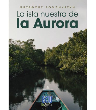 LA ISLA NUESTRA DE LA AURORA
