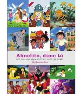 ABUELITO DIME TU LOS DIBUJOS ANIMADOS DE NUESTRA NIÑEZ EDICION DEFINIT
