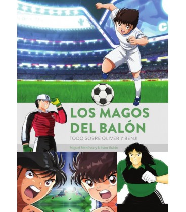 MAGOS DEL BALON TODO SOBRE OLIVER Y BENJI