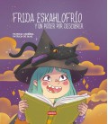 FRIDA ESKAHLOFRIO Y UN PODER POR DESCUBRIR