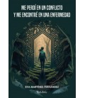 ME PERDI EN UN CONFLICTO Y ME ENCONTRE EN UNA ENFERMEDAD