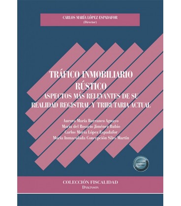 TRAFICO INMOBILIARIO RUSTICO. ASPECTOS MAS RELEVANTES DE SU REALIDAD R