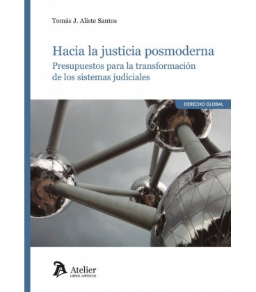 HACIA LA JUSTICIA POSMODERNA PRESUPUESTOS PARA LA TRANSFORMACION DE LO