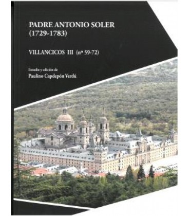 PADRE ANTONIO SOLER 1729-1783 VILLANCICOS III N59-72