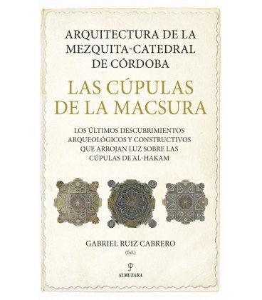 LAS CUPULAS DE LA MACSURA ARQUITECTURA DE LA MEZQUITA CATEDRAL DE CORD