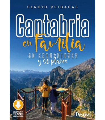 CANTABRIA EN FAMILIA. 40 EXCURSIONES Y 20 PLANES