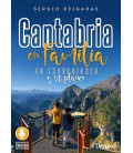 CANTABRIA EN FAMILIA. 40 EXCURSIONES Y 20 PLANES