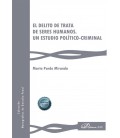 EL DELITO DE TRATA DE SERES HUMANOS UN ESTUDIO POLITICO CRIMINAL