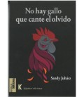 NO HAY GALLO QUE CANTE EL OLVIDO