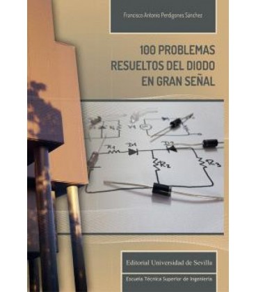 100 PROBLEMAS RESUELTOS DEL DIODO EN GRAN SEÑAL