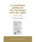 ESCRIBANIA PUBLICA DE DOS HERMANAS ENTRE DOS SIGLOS (1476 1553)