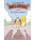 LAS AVENTURAS DE DON LADYBUG 3 DON LADYBUG Y LOS DEVORALIBROS