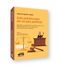 GUIA PRACTICA PARA SER UN JUEZ PERFECTO ADAPTADO A LA NUEVA DOCTRINA