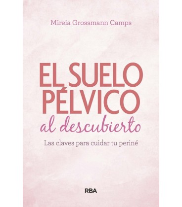 EL SUELO PELVICO AL DESCUBIERTO