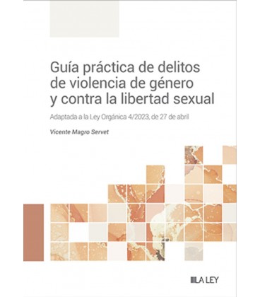 GUIA PRACTICA DE DELITOS DE VIOLENCIA DE GENERO Y CONTRA LA LIBERTAD