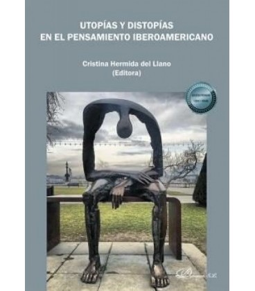 UTOPIAS Y DISTOPIAS EN EL PENSAMIENTO IBEROAMERICANO