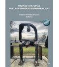 UTOPIAS Y DISTOPIAS EN EL PENSAMIENTO IBEROAMERICANO