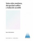 NOTAS SOBRE ENSEÑANZA DISCAPACIDAD AUDITIVA Y TRADUCCION ACCESIBLE