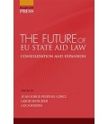 THE FUTURE OF EU STATE AID LAW