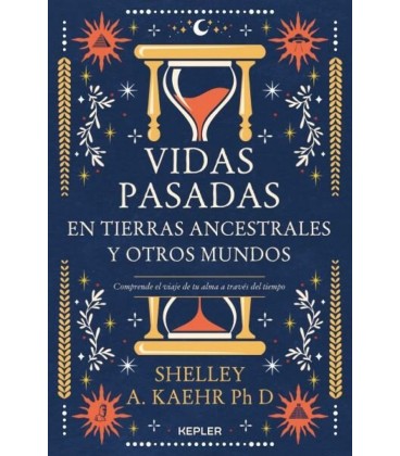 VIDAS PASADAS EN TIERRAS ANCESTRALES Y OTROS MUNDOS