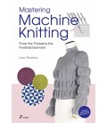 MASTERING MACHINE KNITTING
