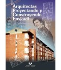 ARQUITECTAS PROYECTANDO Y CONSTRUYENDO EUSKADI