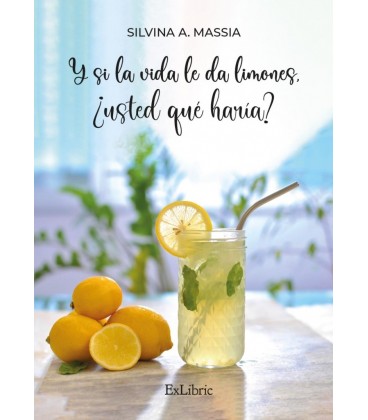 Y SI LA VIDA LE DA LIMONES