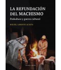 LA REFUNDACION DEL MACHISMO