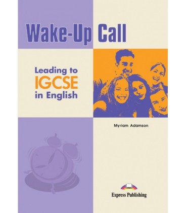 WAKE UP CALL IGCSE STUDENT S BOOK