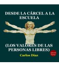 DESDE LA CARCEL A LA ESCUELA (LOS VALORES DE LAS PERSONAS LIBRES)