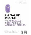 SALUD DIGITAL Y LAS NUEVAS FORMAS DE LA ATENCION MEDICA LA